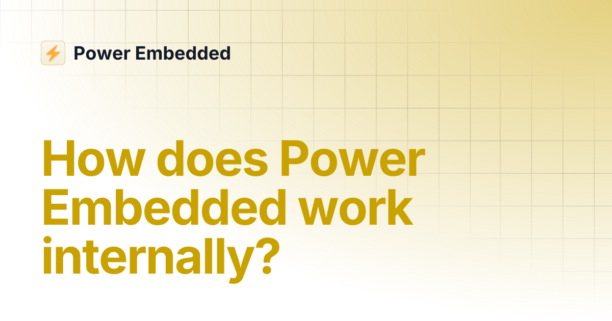 How does Power Embedded work internally? | English | Power Embedded