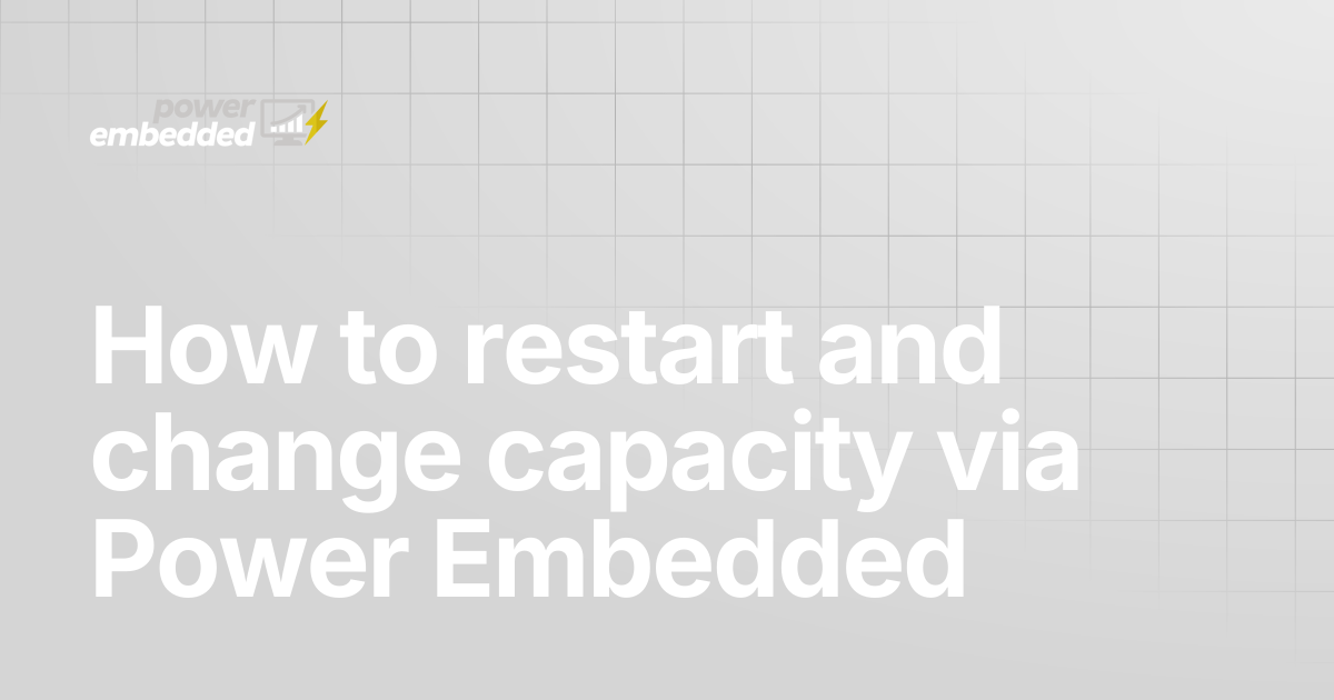 How to restart and change capacity via Power Embedded | English | Power ...