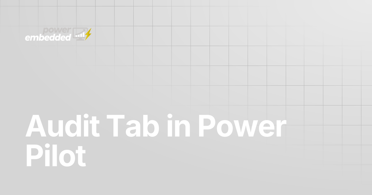 Audit Tab in Power Pilot | English | Power Embedded