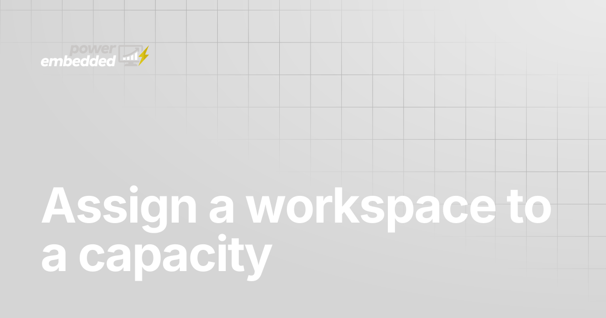 Assign a workspace to a capacity | English | Power Embedded