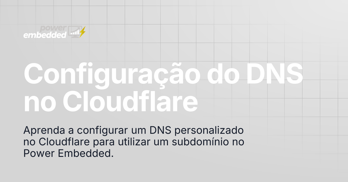 Configuração do DNS no Cloudflare | Power Embedded